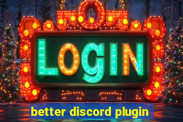 better discord plugin